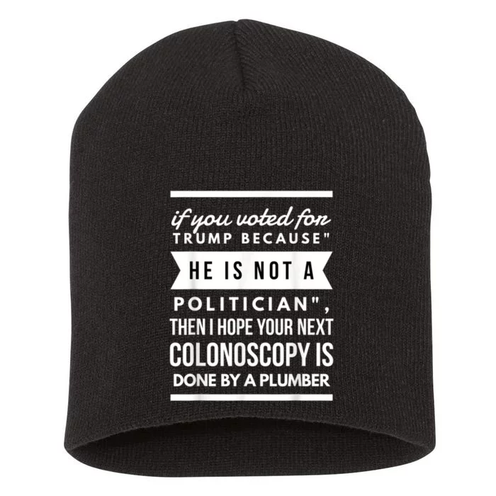 He's Not Politician 2020 Election Gag Joke Anti Trump Short Acrylic Beanie