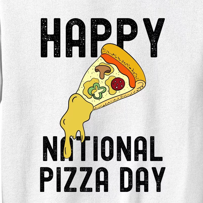 Happy National Pizza Day Sweatshirt