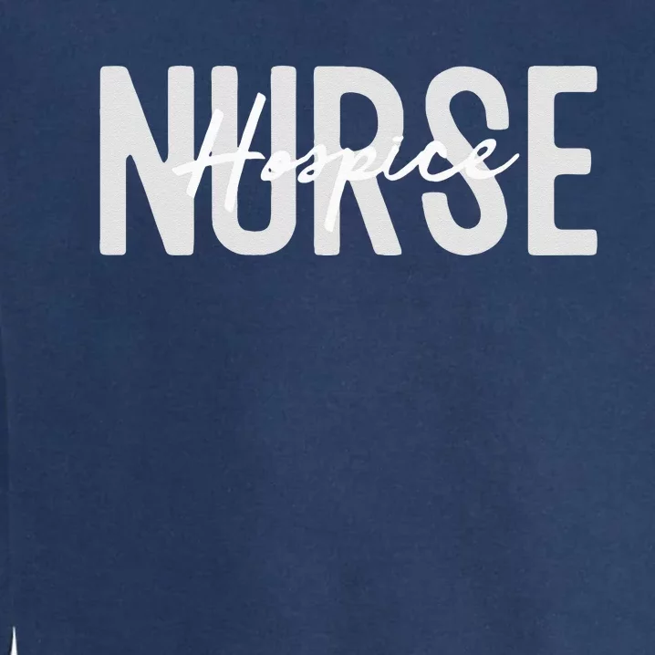 Hospice Nurse Registered Nurse RN Emergency Room Nurse Garment-Dyed Sweatshirt