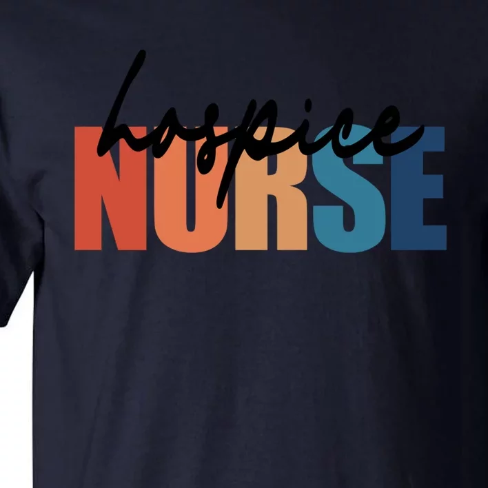 Hospice Nurse Rn Registered Nursing Nurse Life Gift Tall T-Shirt