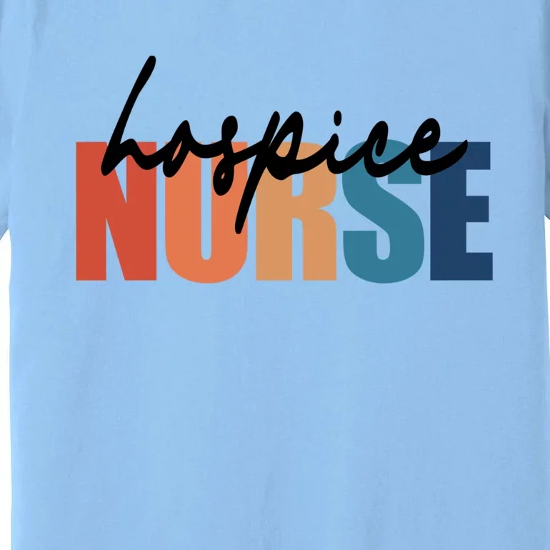 Hospice Nurse Rn Registered Nursing Nurse Life Gift Premium T-Shirt