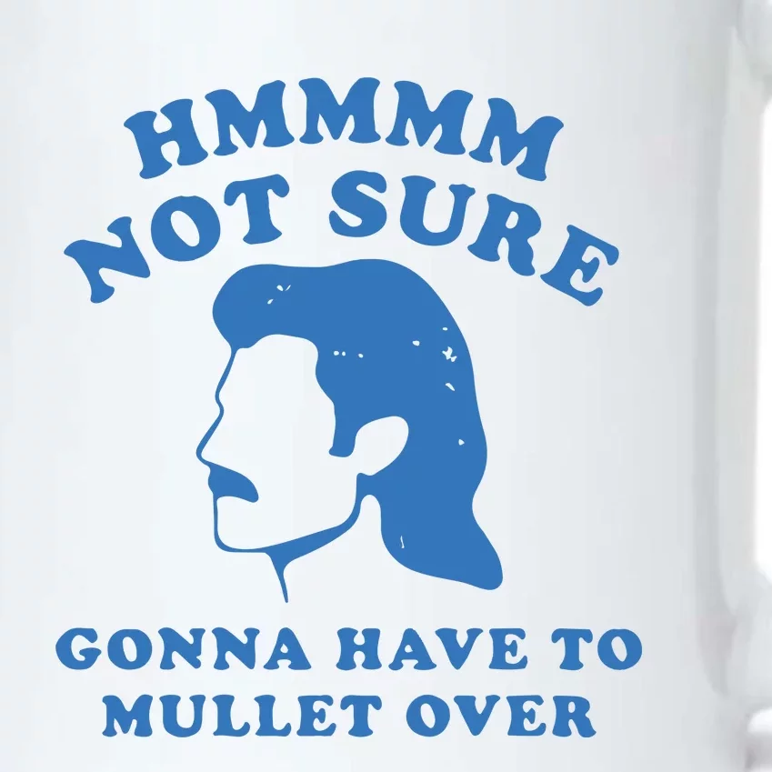 Hmmm Not Sure Gonna Have To Mullet Over Black Color Changing Mug