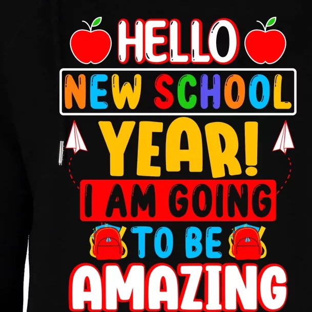 Hello New School Year I Am Going To Be Amazing Back To School Womens Funnel Neck Pullover Hood