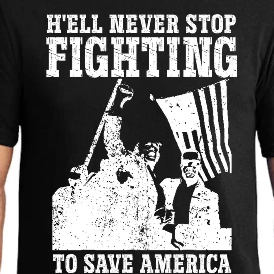 HeLl Never Stop Fighting To Save America Political Saying Gift Pajama Set