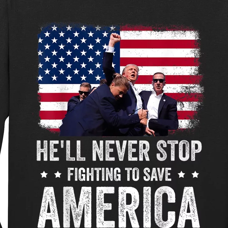 HeLl Never Stop Fighting To Save America Support Trump 2024 Tall Long Sleeve T-Shirt