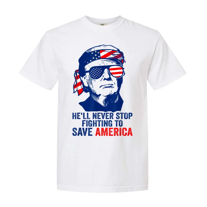 HeLl Never Stop Fighting To Save America I Stand With Trump Garment-Dyed Heavyweight T-Shirt