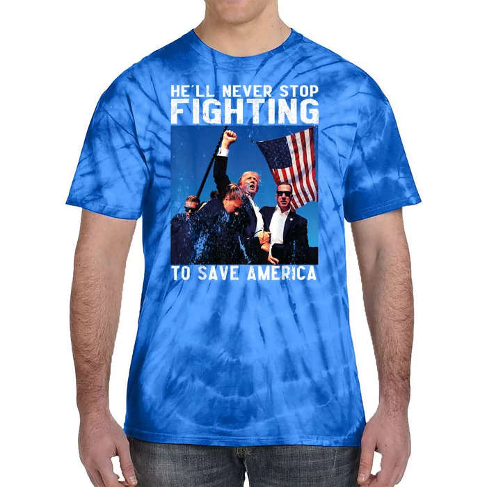 HeLl Never Stop Fighting To Save America Political Saying Cool Gift Tie-Dye T-Shirt