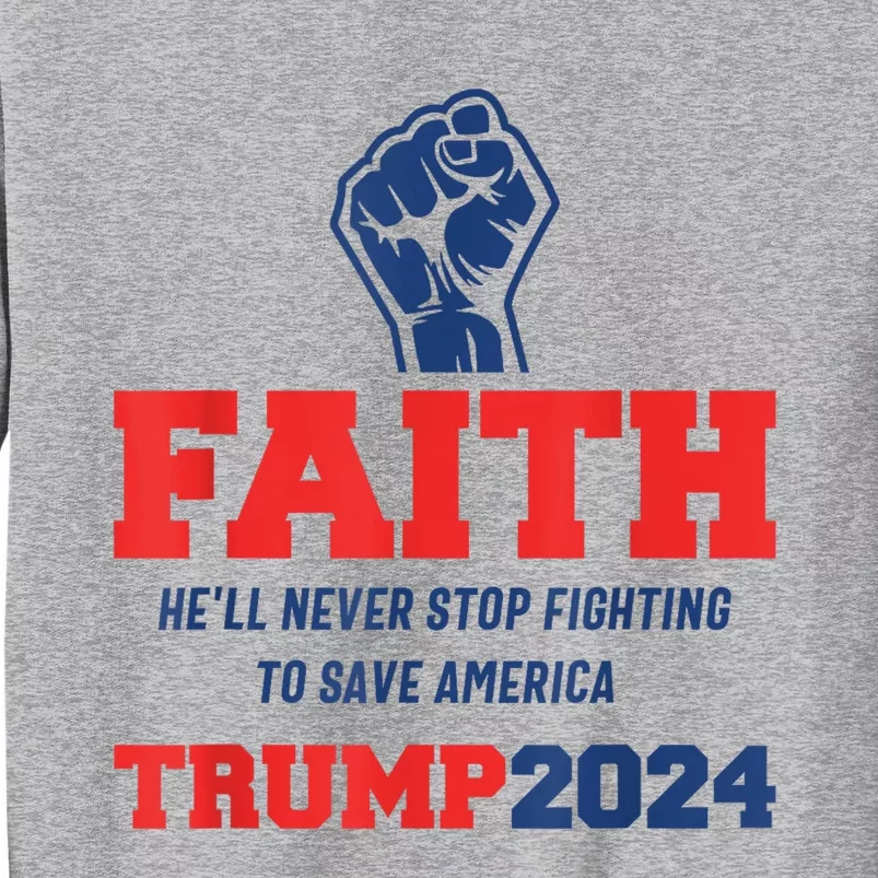 HeLl Never Stop Fighting To Save America Trump 2024 Tall Sweatshirt