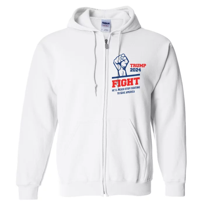 HeLl Never Stop Fighting To Save America Trump 2024 Full Zip Hoodie