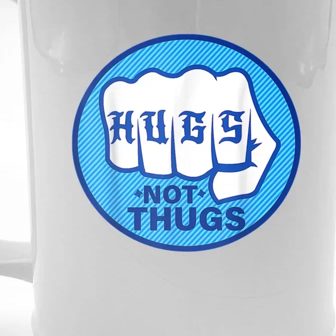 HUGS NOT THUGS Shirt Hugs Not Thugs Front & Back Beer Stein