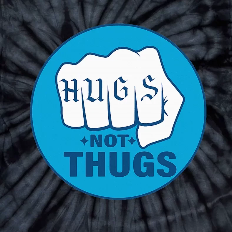 Hugs Not Thugs Tie-Dye T-Shirt