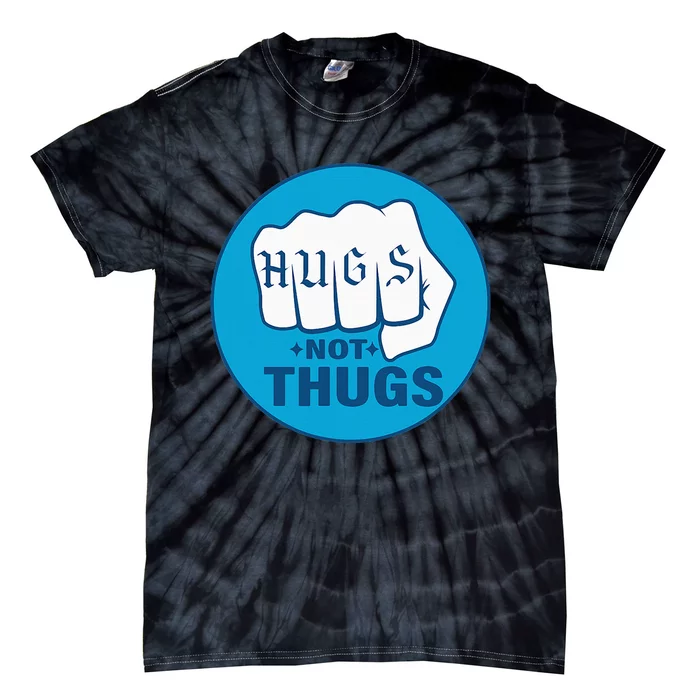 Hugs Not Thugs Tie-Dye T-Shirt