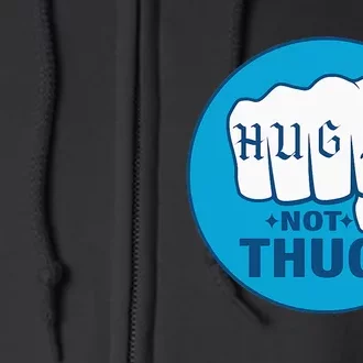 Hugs Not Thugs Full Zip Hoodie