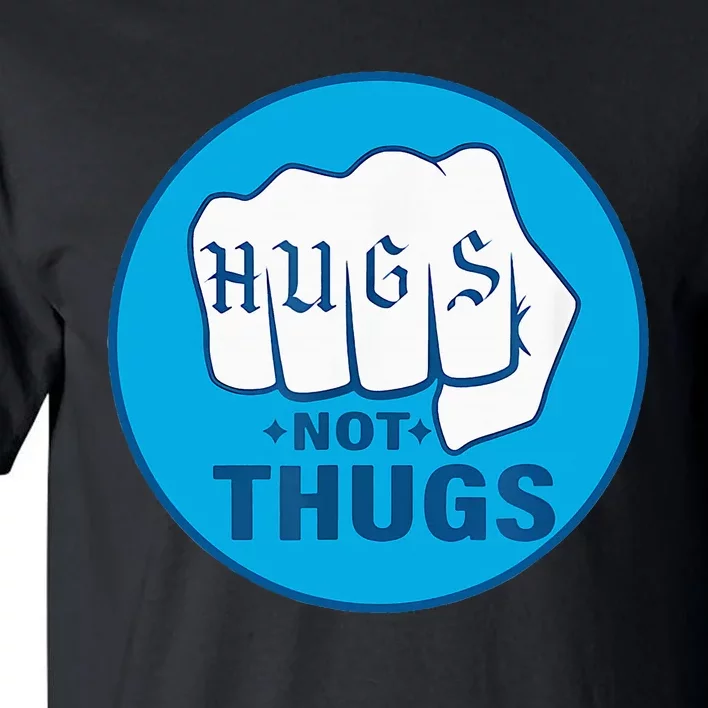 Hugs Not Thugs Tall T-Shirt