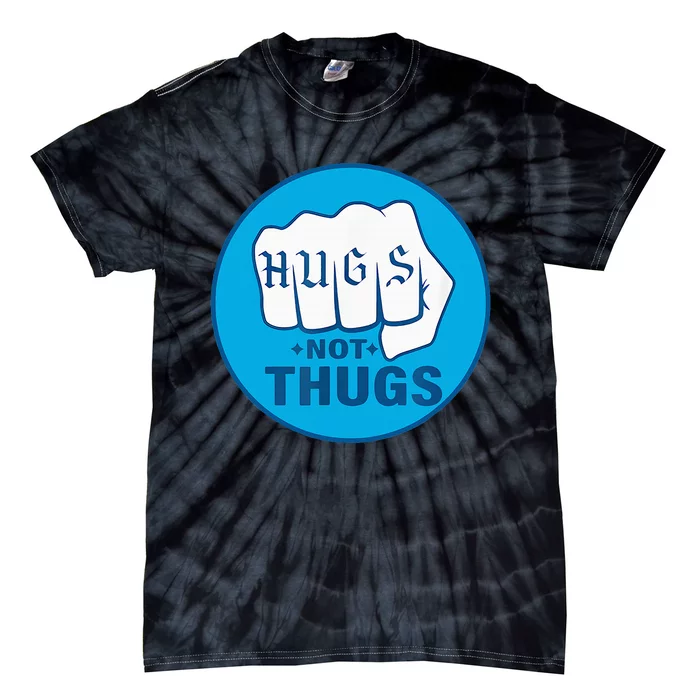 Hugs Not Thugs Tie-Dye T-Shirt