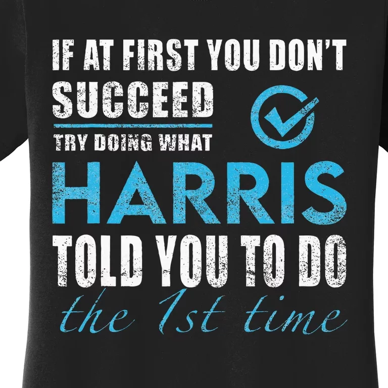 Harris Name Try What Harris Told You To Do Women's T-Shirt