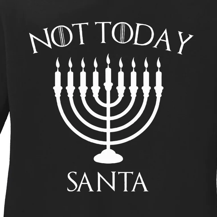 Hanukkah Not Today Santa Jewish Menorah Festival Of Lights Ladies Long Sleeve Shirt