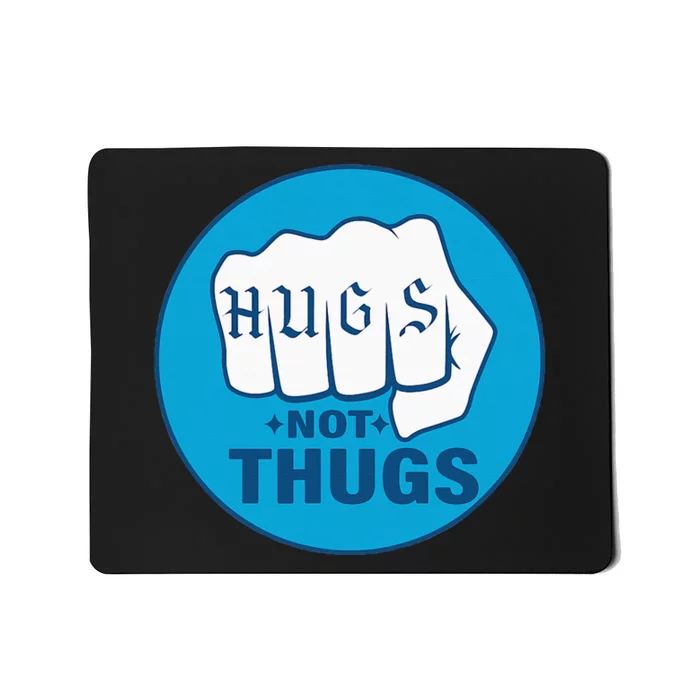 Hugs Not Thugs Mousepad