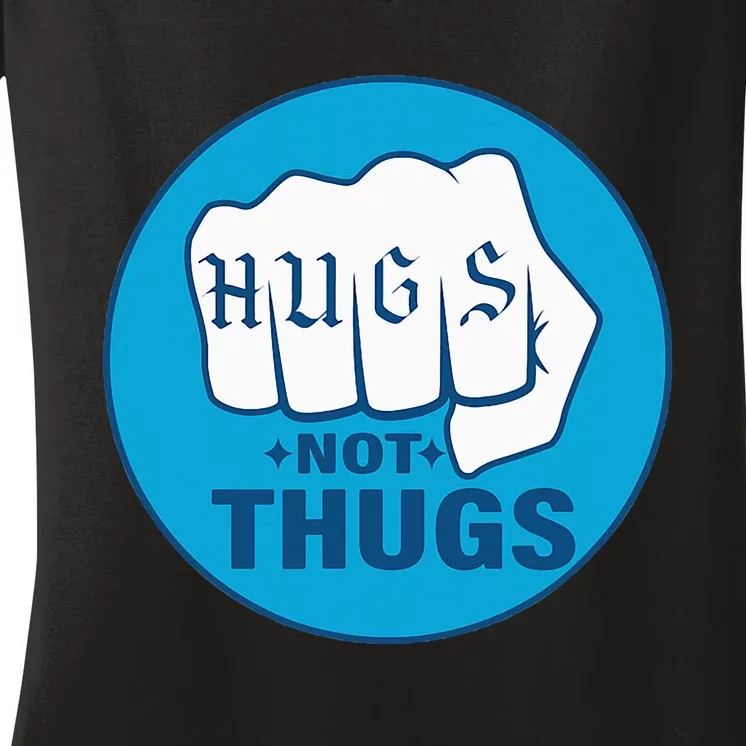 Hugs Not Thugs Women's V-Neck T-Shirt