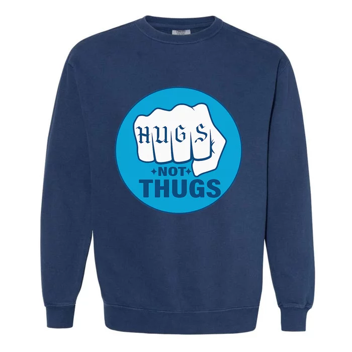 Hugs Not Thugs Garment-Dyed Sweatshirt