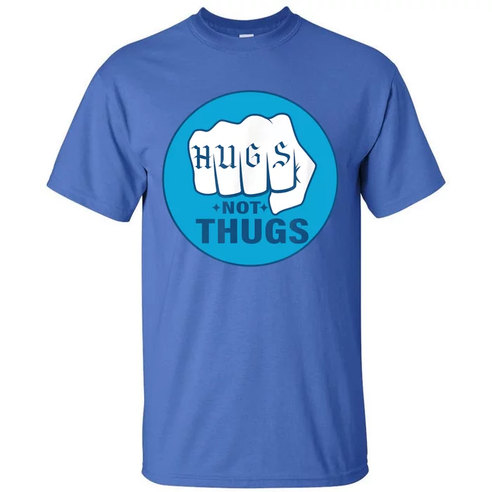 HUGS NOT THUGS Tall T-Shirt