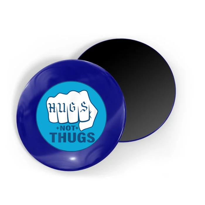 HUGS NOT THUGS Magnet