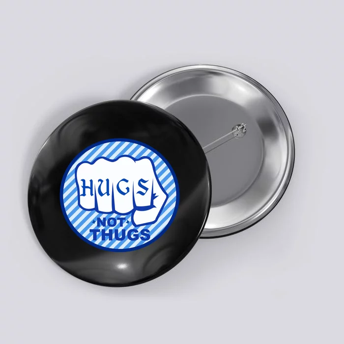 HUGS NOT THUGS Button