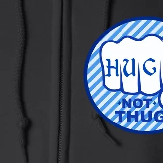 HUGS NOT THUGS Full Zip Hoodie