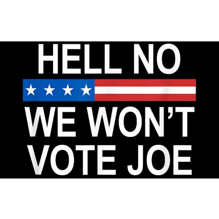 Hell No We WonT Vote Joe Anti Biden Bumper Sticker