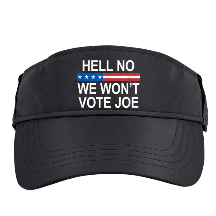 Hell No We WonT Vote Joe Anti Biden Adult Drive Performance Visor