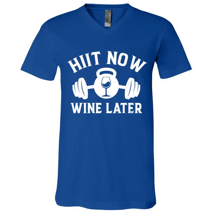 Hiit Now Wine Later Fitness Gym Workout Athlete Training Gift V-Neck T-Shirt