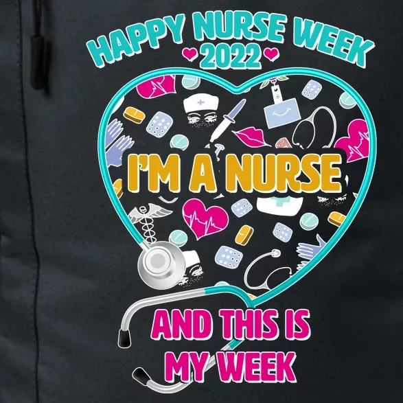 Happy Nurse Week I'm A Nurse And This Is My Week Daily Commute Backpack