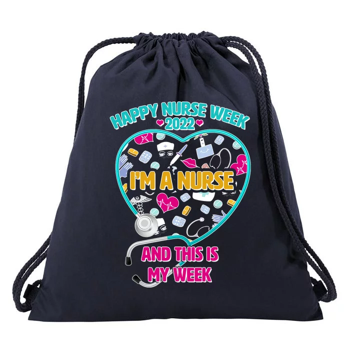 Happy Nurse Week I'm A Nurse And This Is My Week Drawstring Bag