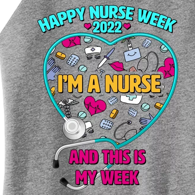 Happy Nurse Week I'm A Nurse And This Is My Week Women’s Perfect Tri Rocker Tank