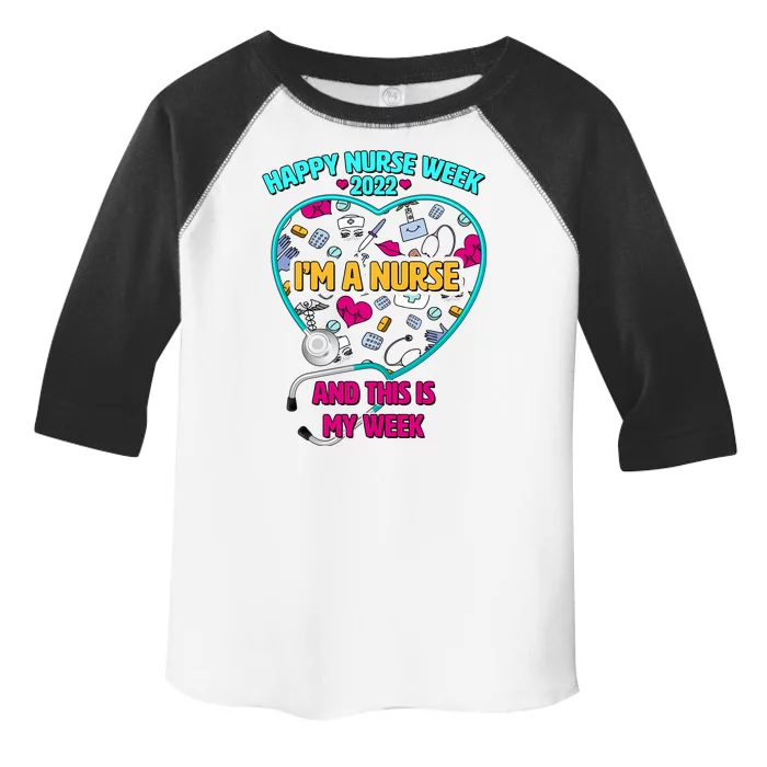 Happy Nurse Week I'm A Nurse And This Is My Week Toddler Fine Jersey T-Shirt