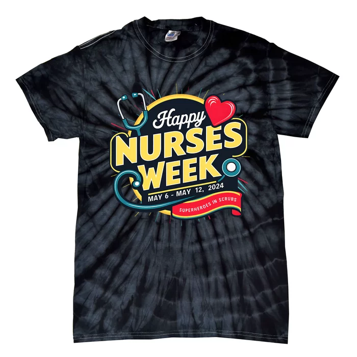 Happy Nurses Week And Day 2024 Superheroes In Scrubs B Tie-Dye T-Shirt