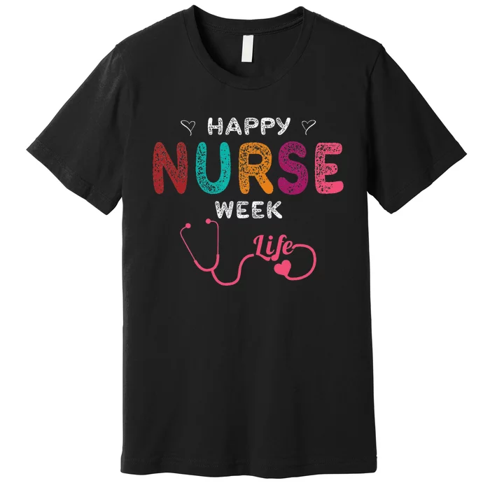 Happy Nurse Week Premium T-Shirt