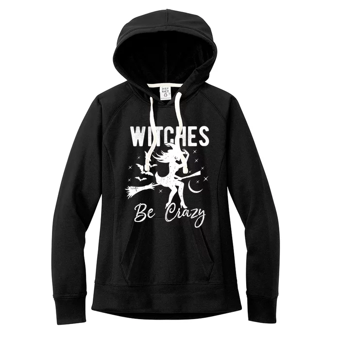 Halloween Night Witches Be Crazy Funny Party Costume Witch Gift Women's Fleece Hoodie