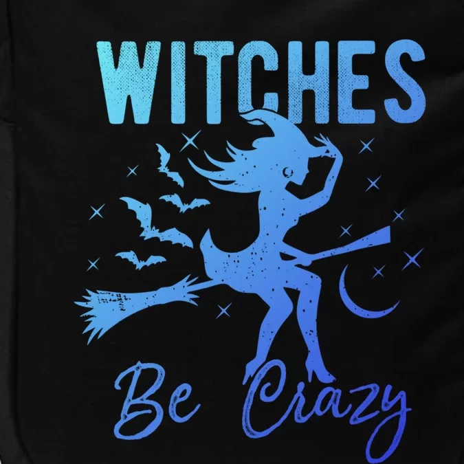 Halloween Night Witches Be Crazy Funny Party Costume Witch Gift Impact Tech Backpack