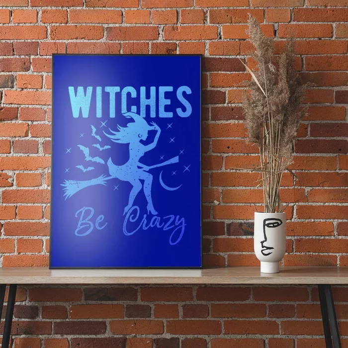 Halloween Night Witches Be Crazy Funny Party Costume Witch Gift Poster