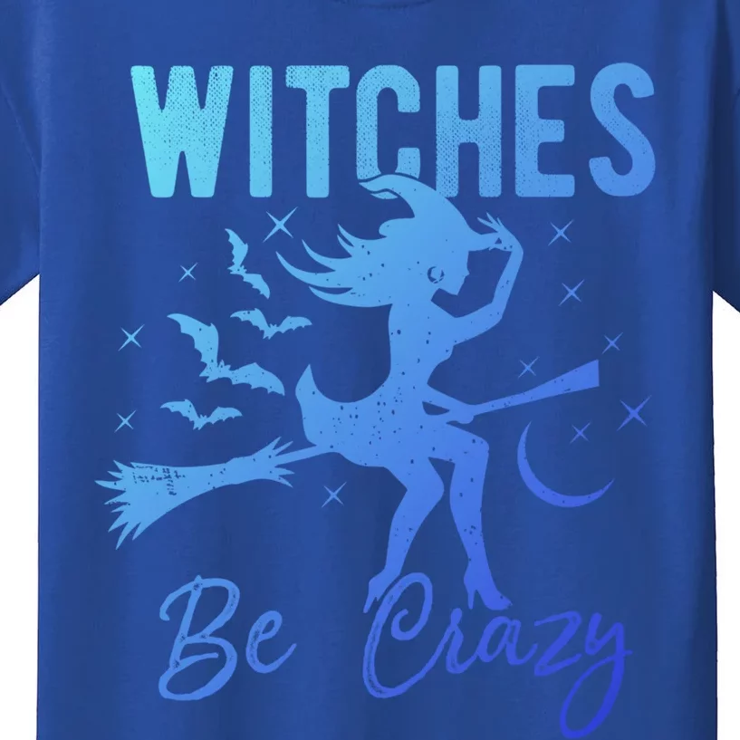 Halloween Night Witches Be Crazy Funny Party Costume Witch Gift Kids T-Shirt