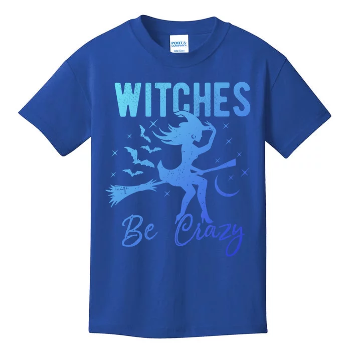 Halloween Night Witches Be Crazy Funny Party Costume Witch Gift Kids T-Shirt