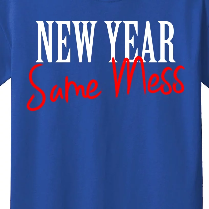 Happy New Year Same Mess New Years Eve Funny Gift Cool Gift Kids T-Shirt