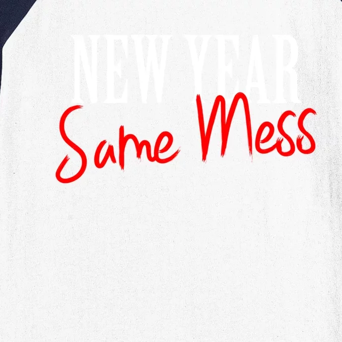 Happy New Year Same Mess New Years Eve Funny Gift Cool Gift Baseball Sleeve Shirt