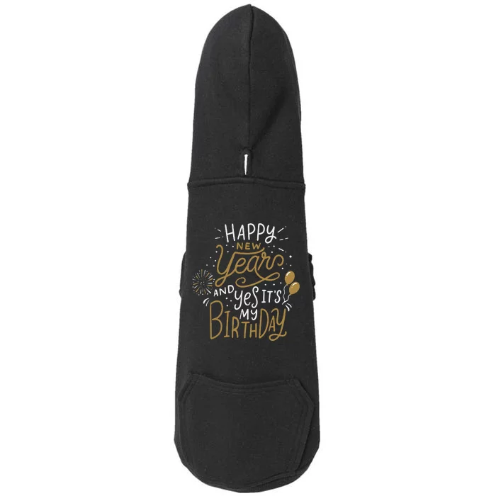 Happy New Year And Yes It's My Birthday Funny Celebration Doggie 3-End Fleece Hoodie