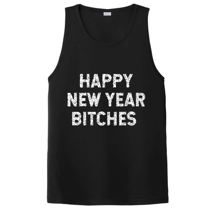 Happy New Years Bitches Gift Performance Tank