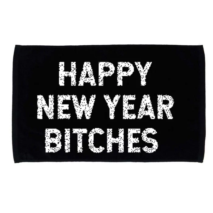 Happy New Years Bitches Gift Microfiber Hand Towel