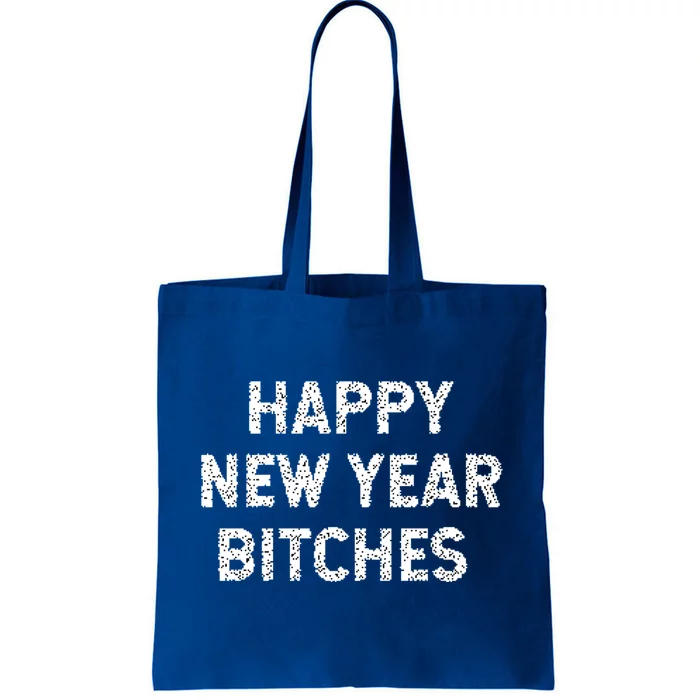 Happy New Years Bitches Gift Tote Bag