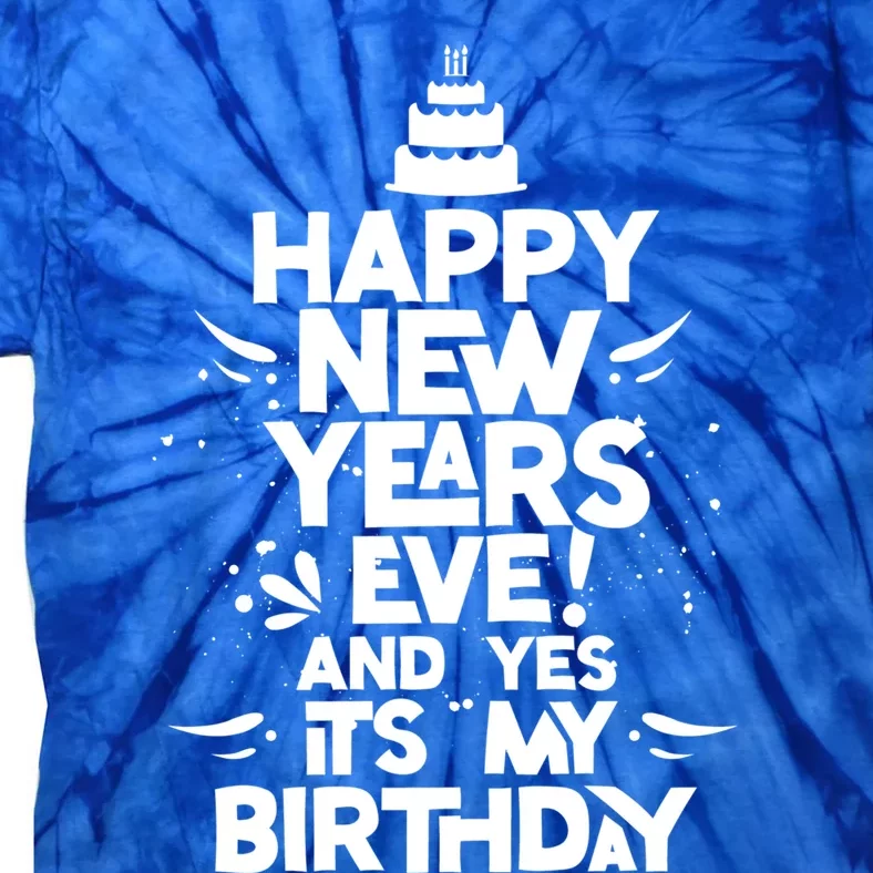 Happy New Years Eve Birthday Celebrate New Year Gift Tie-Dye T-Shirt