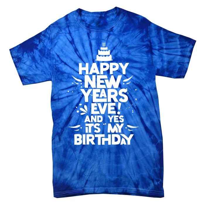 Happy New Years Eve Birthday Celebrate New Year Gift Tie-Dye T-Shirt